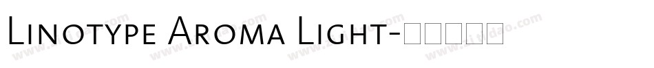 Linotype Aroma Light字体转换